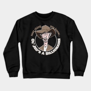 Jed's a Billionaire! Crewneck Sweatshirt